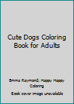 Paperback Cute Dogs Coloring Book for Adults Book