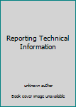 Reporting Technical Information