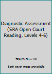 Paperback Diagnostic Assessment (SRA Open Court Reading, Levels 4-6) Book