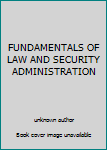 Paperback FUNDAMENTALS OF LAW AND SECURITY ADMINISTRATION Book
