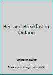 Paperback Bed and Breakfast in Ontario Book
