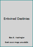Paperback Entwined Destinies Book