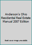 Paperback Anderson's Ohio Residential Real Estate Manual 2007 Edition Book