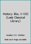 Hardcover History: Bks. V-VIII (Loeb Classical Library) Book