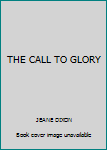 Hardcover THE CALL TO GLORY Book