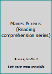 Unknown Binding Manes & reins (Reading comprehension series) Book