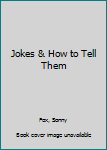 Hardcover Jokes & How to Tell Them Book