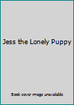 Paperback Jess the Lonely Puppy Book