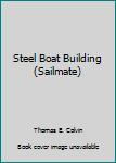 Paperback Steel Boat Building (Sailmate) Book