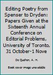 Hardcover Editing Poetry from Spenser to Dryden: Papers Given at the Sixteenth Annual Conference on Editorial Problems, University of Toronto, 31 October-1 Nove Book