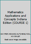 Hardcover Mathematics Applications and Concepts Indiana Edition (COURSE 1) Book