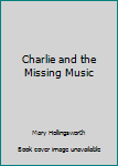 Hardcover Charlie and the Missing Music Book