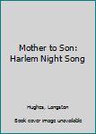 Paperback Mother to Son: Harlem Night Song Book