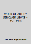 Hardcover WORK OF ART BY SINCLAIR LEWIS - 1ST 1934 [French] Book