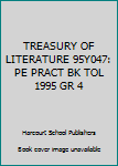 Paperback TREASURY OF LITERATURE 95Y047: PE PRACT BK TOL 1995 GR 4 Book