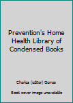 Hardcover Prevention's Home Health Library of Condensed Books Book