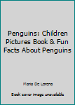 Paperback Penguins: Children Pictures Book & Fun Facts About Penguins Book