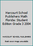 Hardcover Harcourt School Publishers Math Florida: Student Edition Grade 3 2004 Book