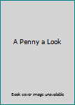 A Penny a Look