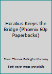 Paperback Horatius Keeps the Bridge (Phoenix 60p Paperbacks) Book