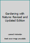 Mass Market Paperback Gardening with Nature: Revised and Updated Edition Book