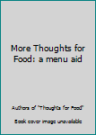 Hardcover More Thoughts for Food: a menu aid Book