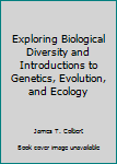 Spiral-bound Exploring Biological Diversity and Introductions to Genetics, Evolution, and Ecology Book