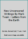 Paperback New Uncensored Writings By Mark Twain - Letters from the Earth Book