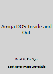 Paperback Amiga DOS Inside and Out Book