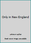 Unknown Binding Only in New England Book