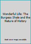 Wonderful Life: The Burgess Shale and the Nature of History