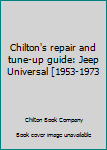 Chilton's repair and tune-up guide: Jeep Universal [1953-1973