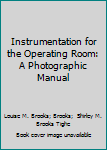 Paperback Instrumentation for the Operating Room: A Photographic Manual Book