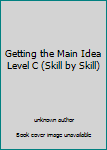 Paperback Getting the Main Idea Level C (Skill by Skill) Book