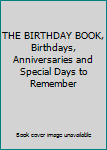 Hardcover THE BIRTHDAY BOOK, Birthdays, Anniversaries and Special Days to Remember Book