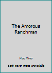 Mass Market Paperback The Amorous Ranchman Book