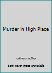 Unknown Binding Murder in High Place Book
