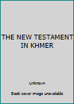 Hardcover THE NEW TESTAMENT IN KHMER Book