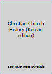 Paperback Christian Church History (Korean edition) [Korean] Book