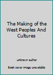 Unknown Binding The Making of the West Peoples And Cultures Book