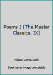 Hardcover Poems I (The Master Classics, IX) Book