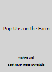 Hardcover Pop Ups on the Farm Book