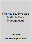 Paperback The Key Study Guide Math 12 Data Management Book