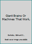 Hardcover Giant Brains Or Machines That Work, Book