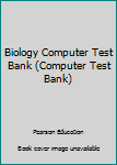 Biology Computer Test Bank (Computer Test Bank)