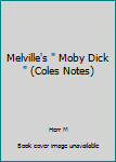 Paperback Melville's " Moby Dick " (Coles Notes) Book