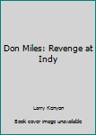 Paperback Don Miles: Revenge at Indy Book