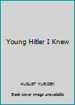 Adolf Hitler – mein Jugendfreund