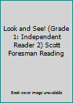 Paperback Look and See! (Grade 1: Independent Reader 2) Scott Foresman Reading Book