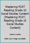 Unknown Binding Mastering FCAT Reading Grade 10 Social Studies Content (Mastering FCAT, Reading Grade 10 Social Studies Content) Book